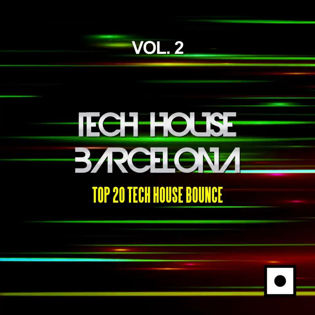Tech House Barcelona, Vol. 2 (Top 20 Tech House Bounce)