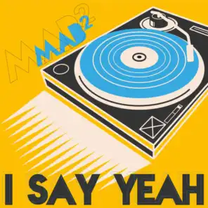I Say Yeah (Extended Mix)