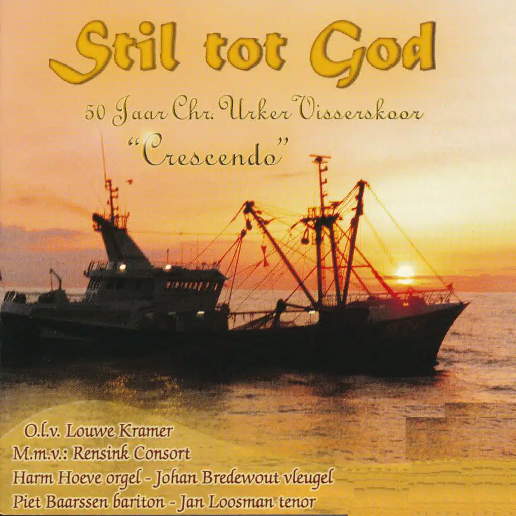 Stil tot God | 50 jaar Chr. Urker Visserskoor 'Crescendo'