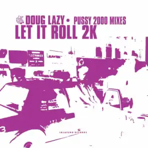 Let It Roll 2k (Pussy 2000 Mixes) - Single