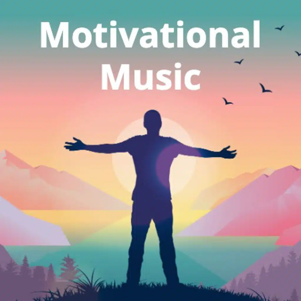 Motivational Music: Uplifting, Inspiring, Positive Background Music