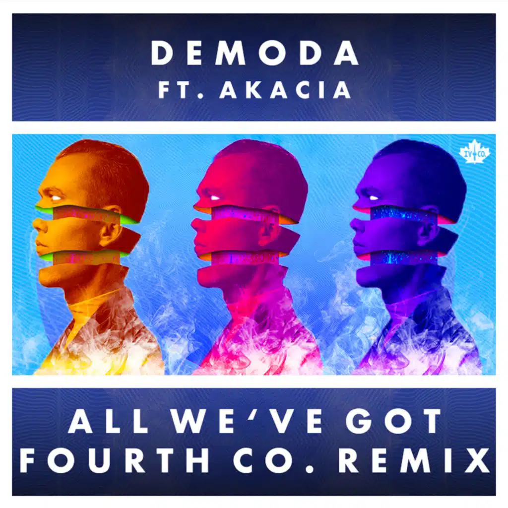 All We've Got - Fourth Co. Remix