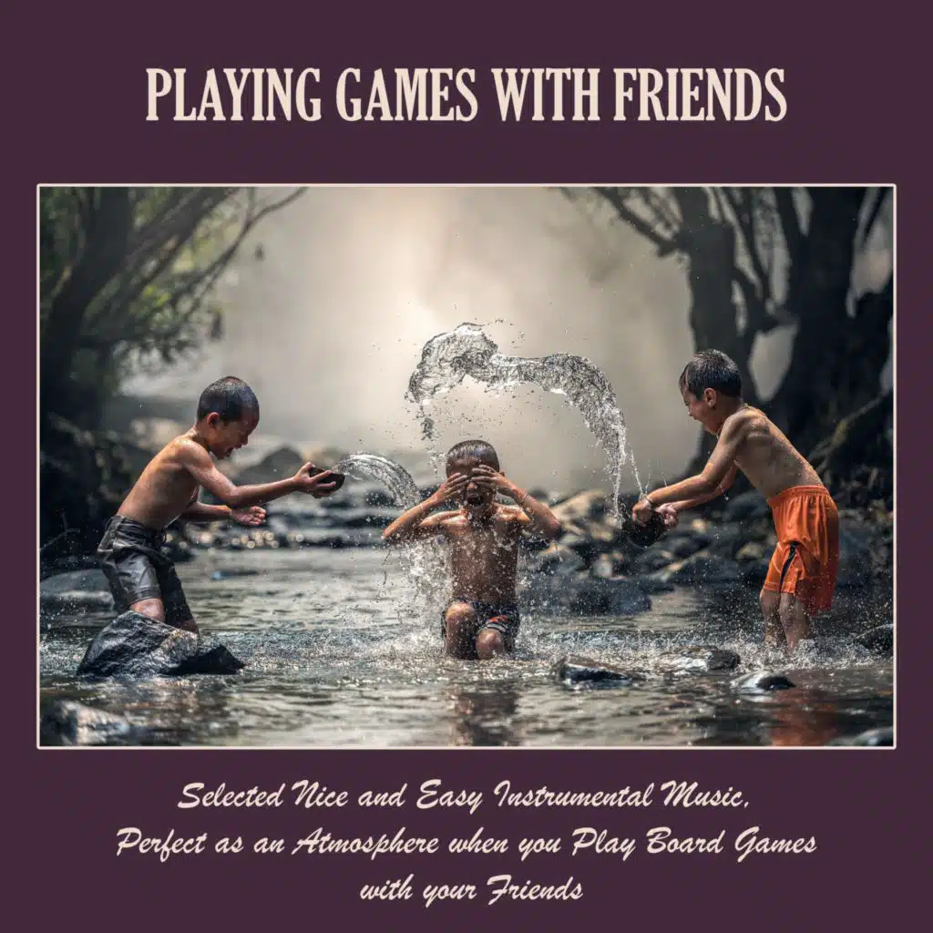 Playing Games with Friends: Selected Nice and Easy Instrumental Music, Perfect as an Atmosphere When You Play Board Games with Your Friends
