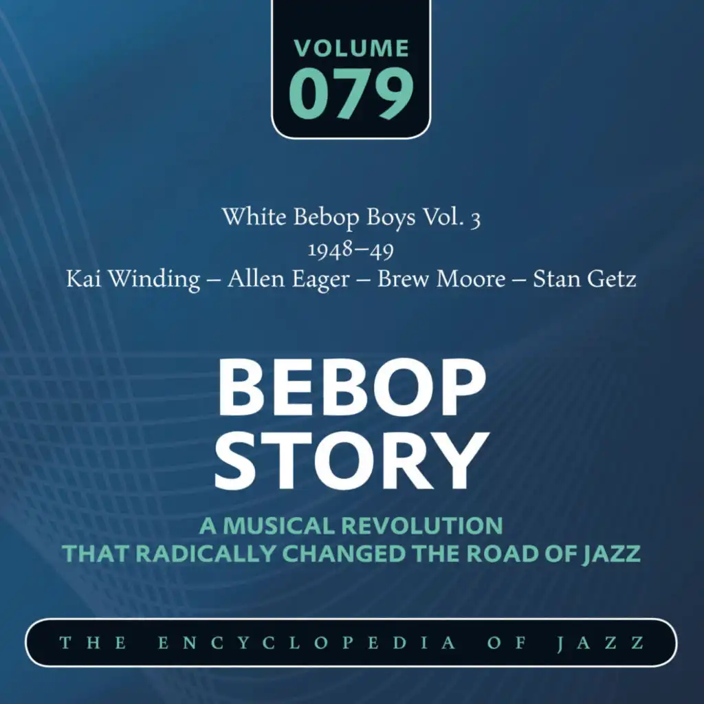 White Bebop Boys Vol. 3 (1948-49) Kai Winding – Allen Eager – Brew Moore – Stan Getz