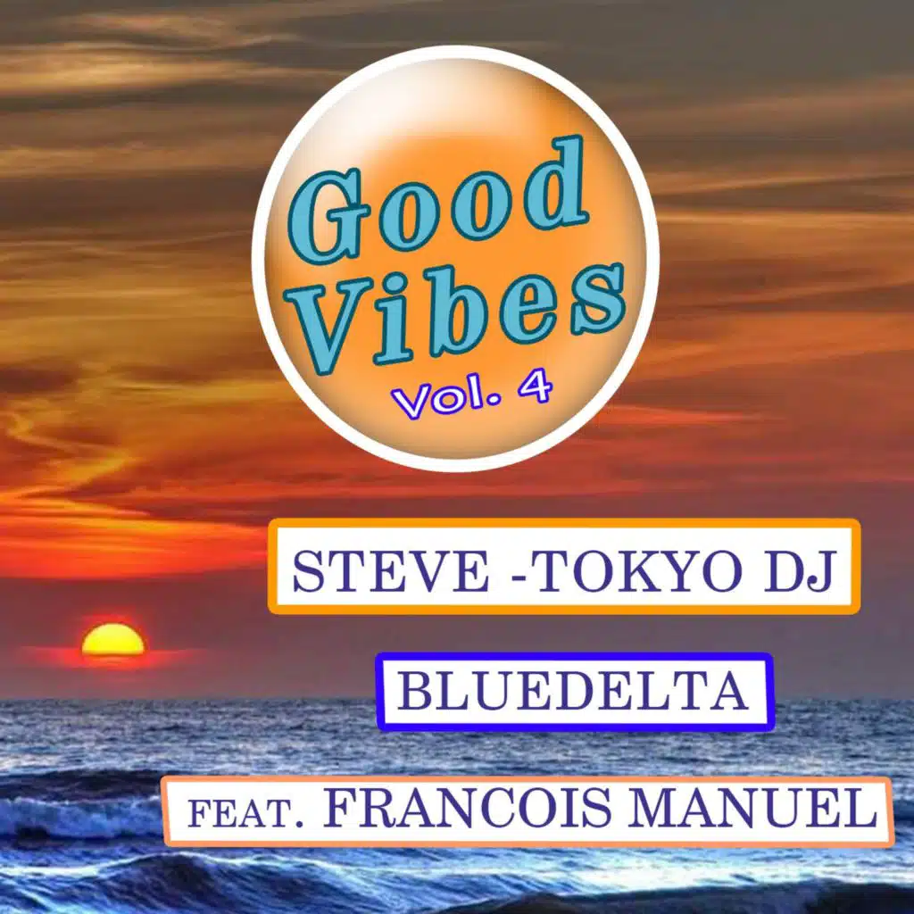 Good Vibes, Vol. 4 (feat. Francois Manuel)