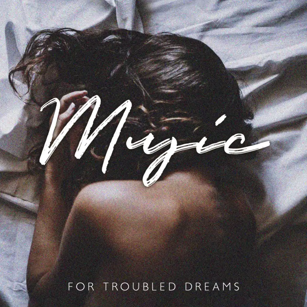 Music for Troubled Dreams (Nighttime Playlist to Fall Asleep Fast)