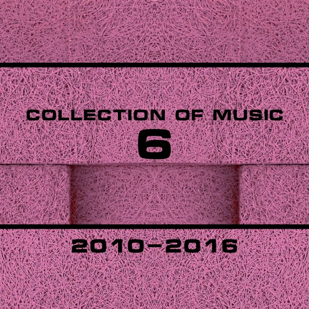 Collection of Music 2010-2016, Vol. 6
