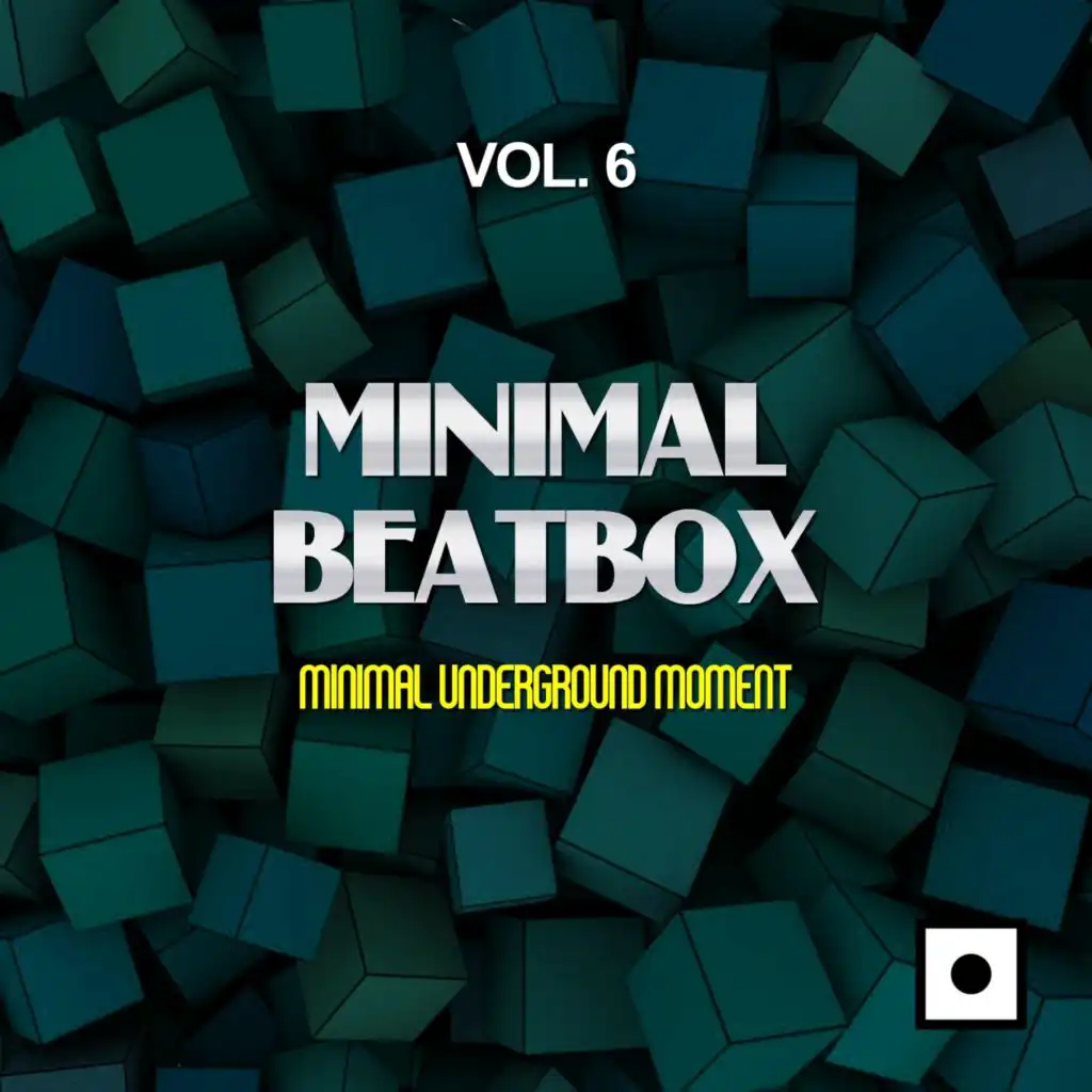 Minimal Beatbox, Vol. 6 (Minimal Underground Moment)