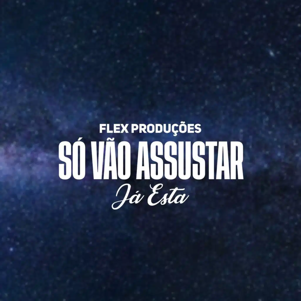Só Vão Assustar Já Esta