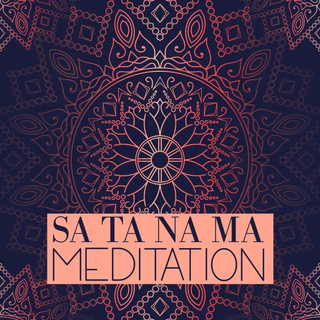 Sa Ta Na Ma Meditation: Mantra Chanting, Meditation for My True Essence, Kundalini Mental Balance