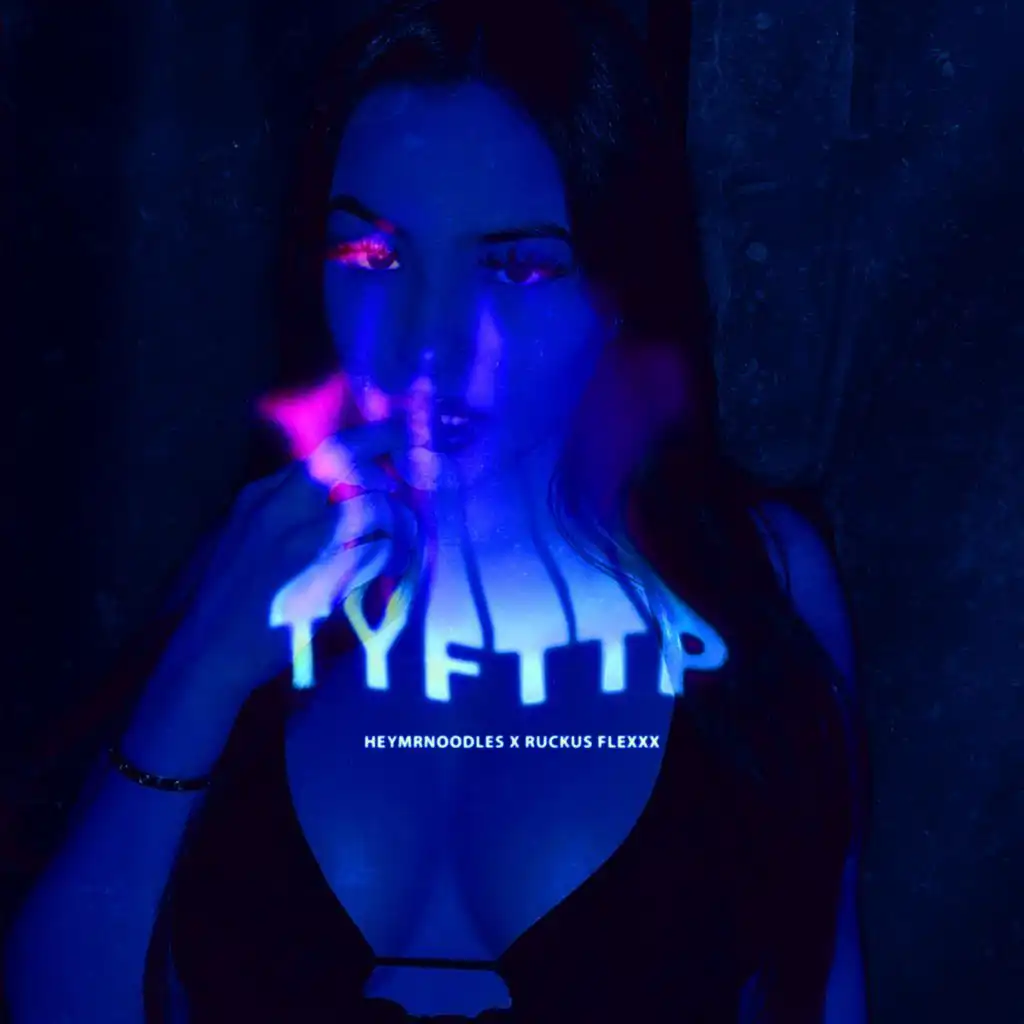 TYFTTP (feat. Ruckus Flexxx)