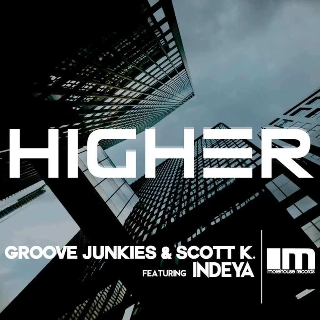 Higher (Groove Junkies & Scott K. Main Mix) [feat. Indeya]