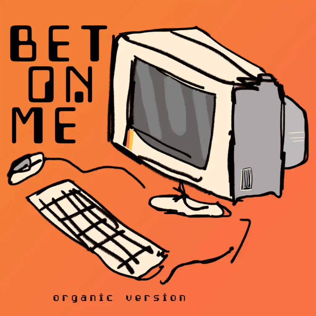 Bet On Me (Organic Version) [feat. D Smoke]