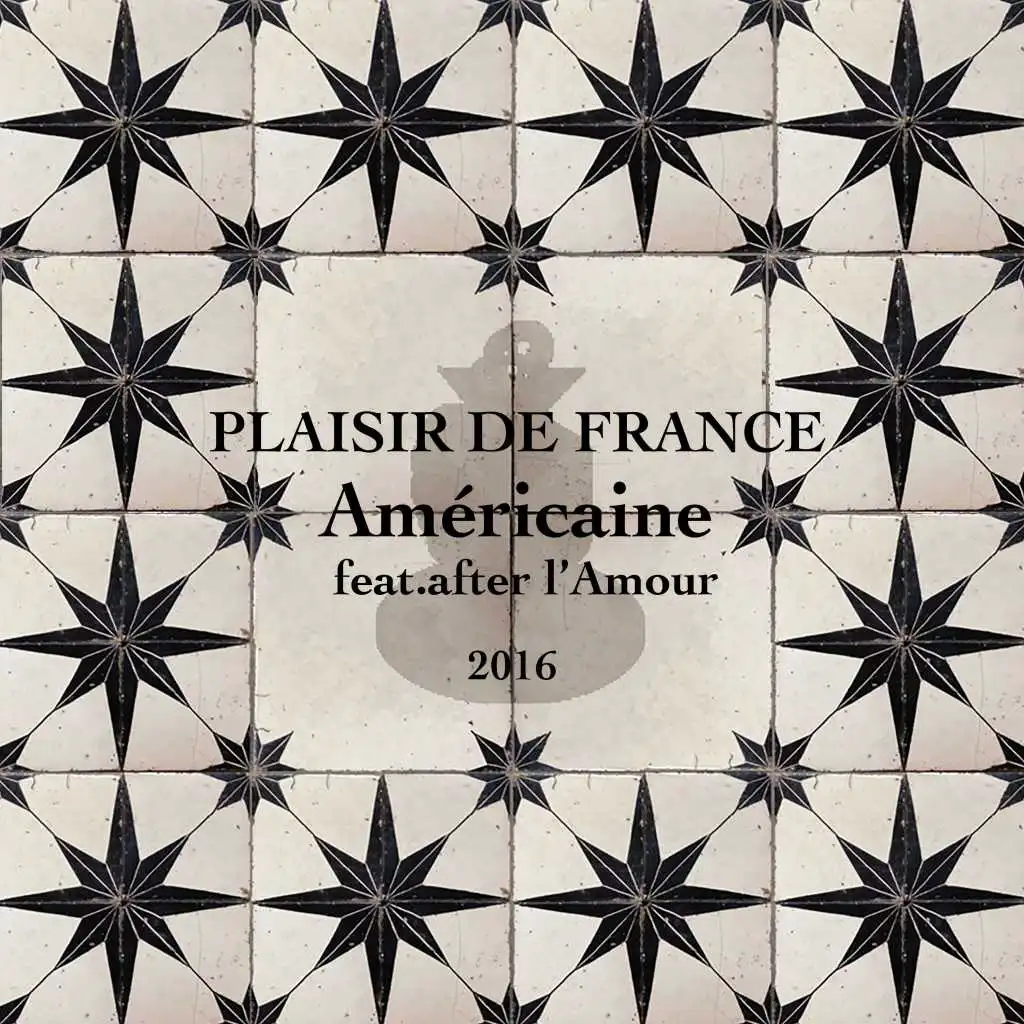 Américaine (feat. After l'Amour) [After l'Amour 2016 Remix]