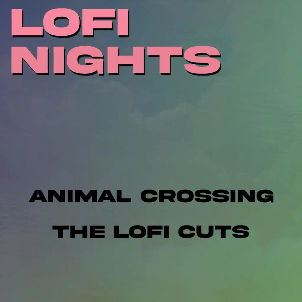Animal Crossing (The Lofi Cuts)