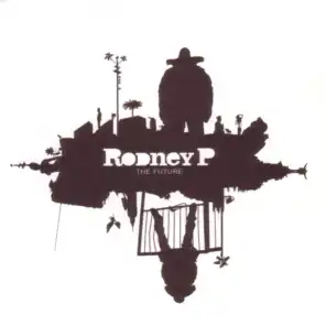 Rodney P The Future (feat. MC D, Mystro, Karizma, Honey Williams & Olivia Chaney)