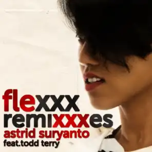 Flexxx (The Remixes) [feat. Todd Terry, Benji Candelario, Danny Genius, J Marzetti & Stel]