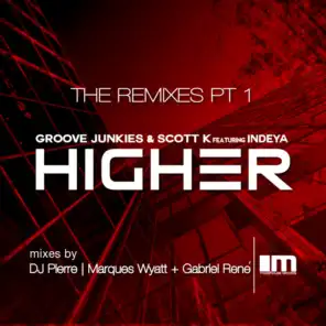 Higher (The Remixes), Pt. 1 [feat. Indeya, Marques Wyatt, Gabriel Rene & DJ Pierre]