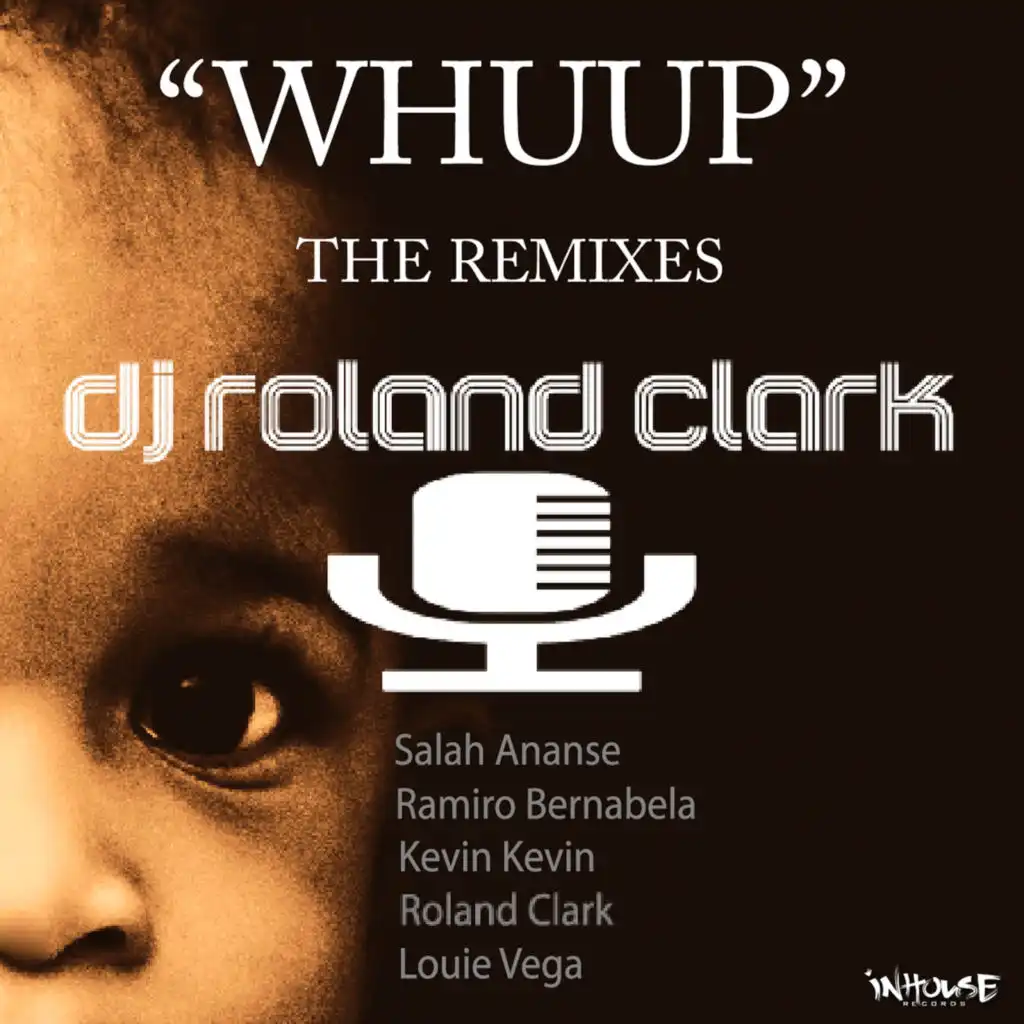 Whuup (The Remixes) [feat. Louie Vega, Salah Ananse, Ramiro Bernabela & Kevin Kevin]