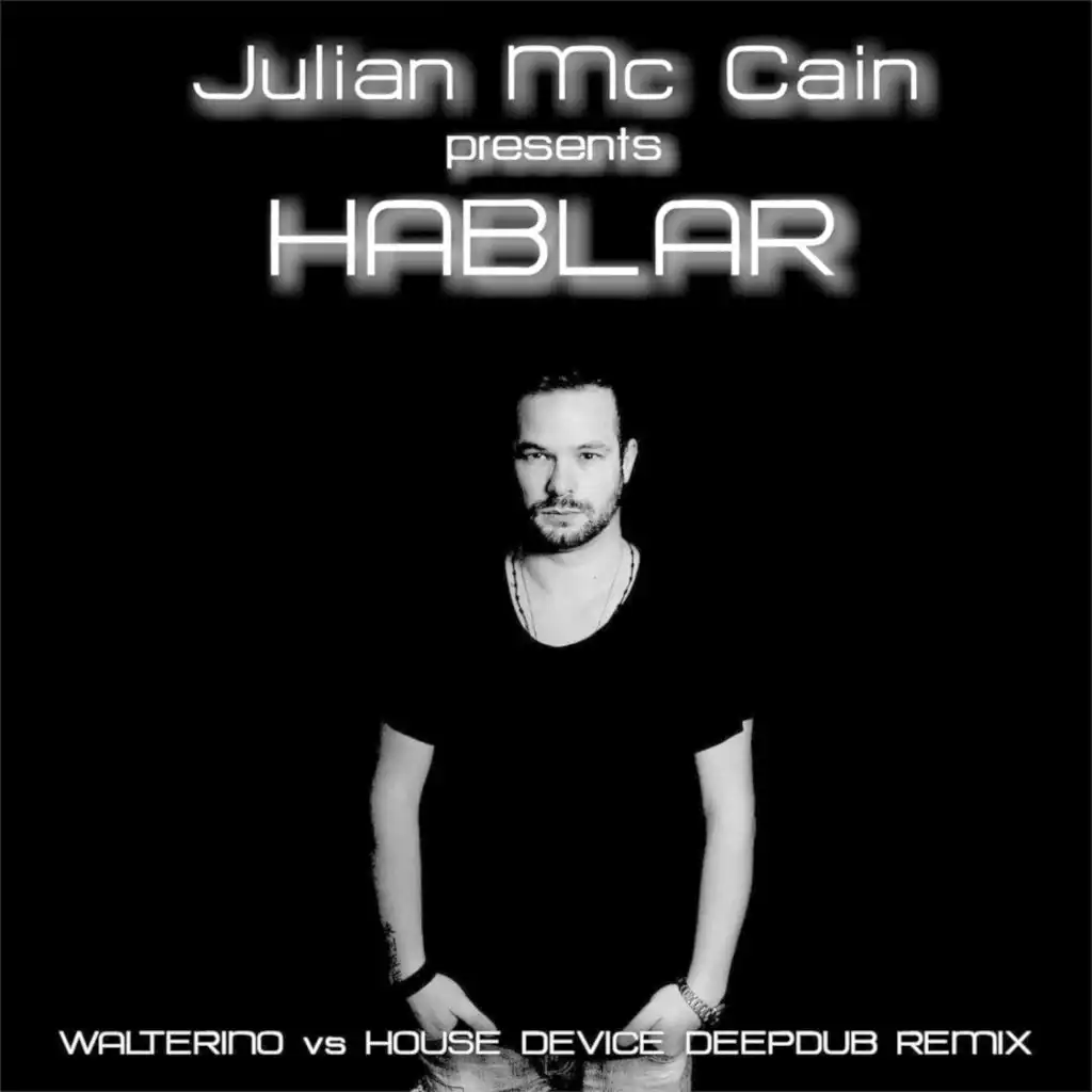 Hablar (Walterino vs House Device DeepDub Remix)