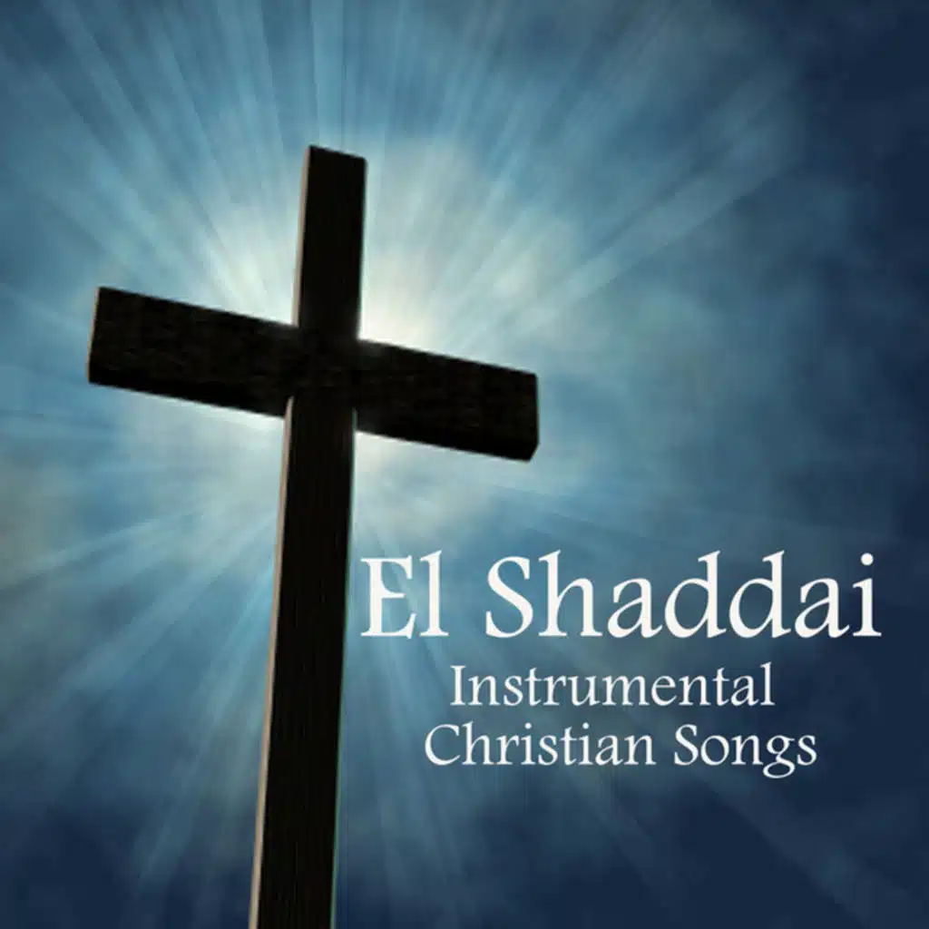 El Shaddai: Instrumental Christian Songs