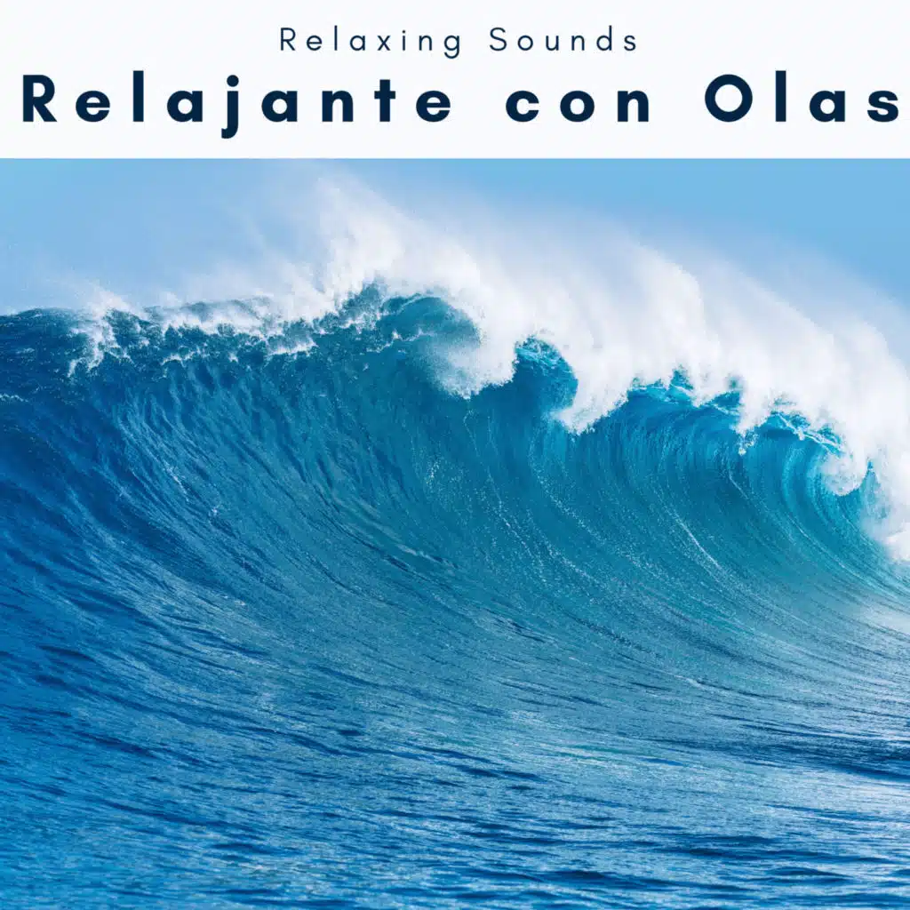 Relajante con Olas (feat. Sonido Del Bosque y Naturaleza, ASMR 4 U & Sonidos Naturaleza) (feat. Sonido Del Bosque y Naturaleza, ASMR 4 U & Sonidos Naturaleza)