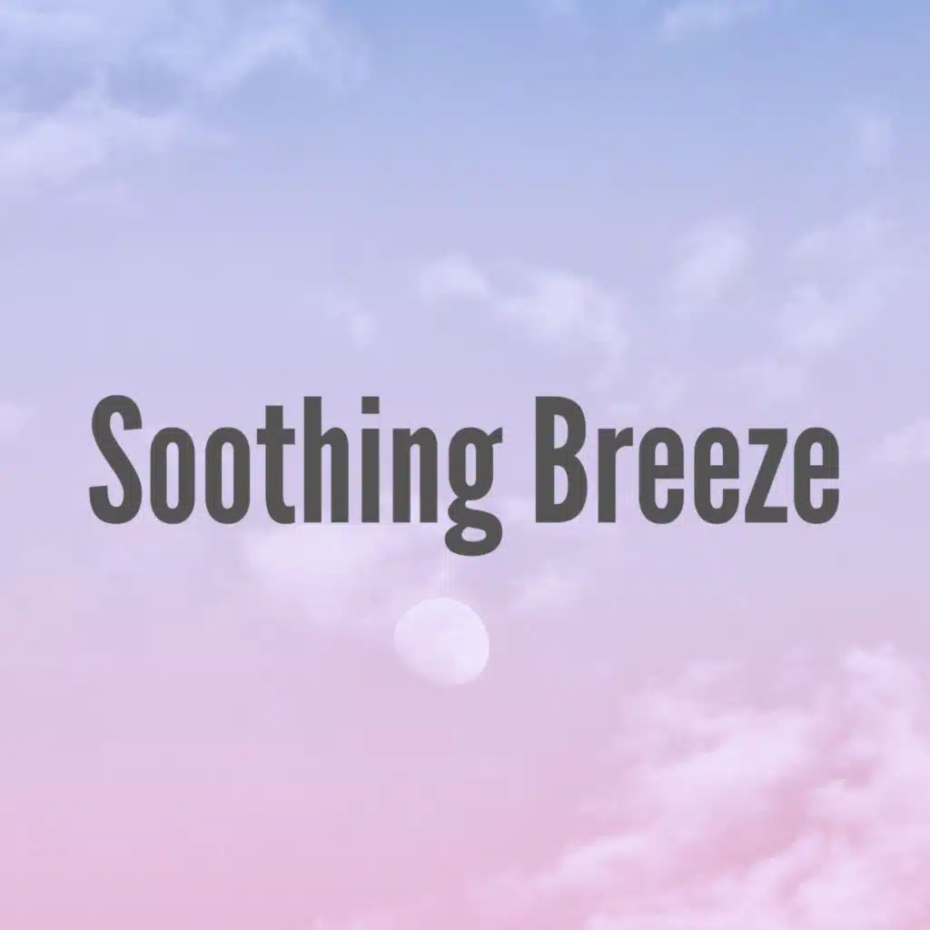Soothing Breeze