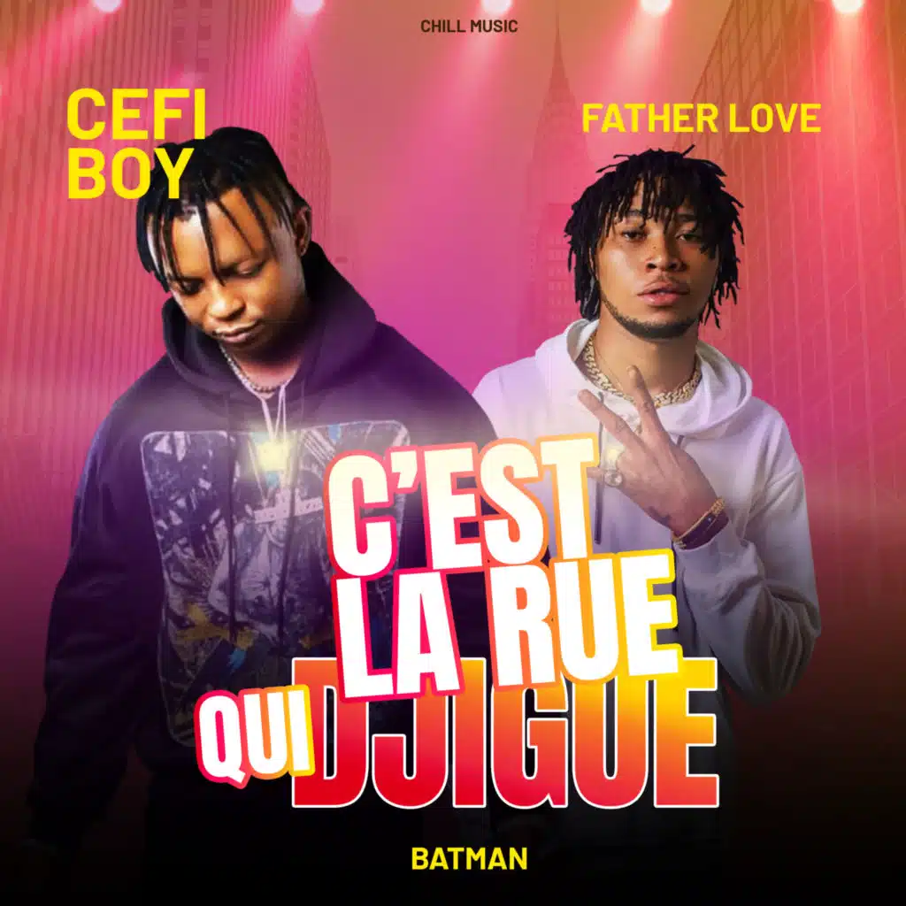 C'est la rue qui djigue (feat. Father Love & Batman)