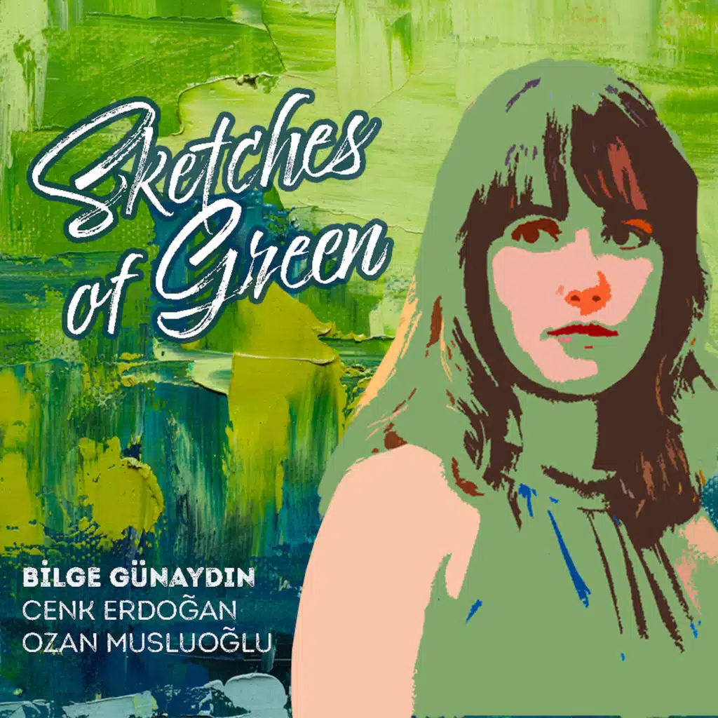 Sketches of Green (feat. Cenk Erdoğan & Ozan Musluoğlu)