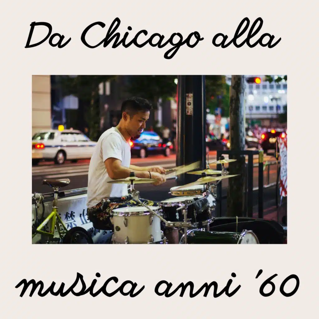 Da chicago alla musica anni '60