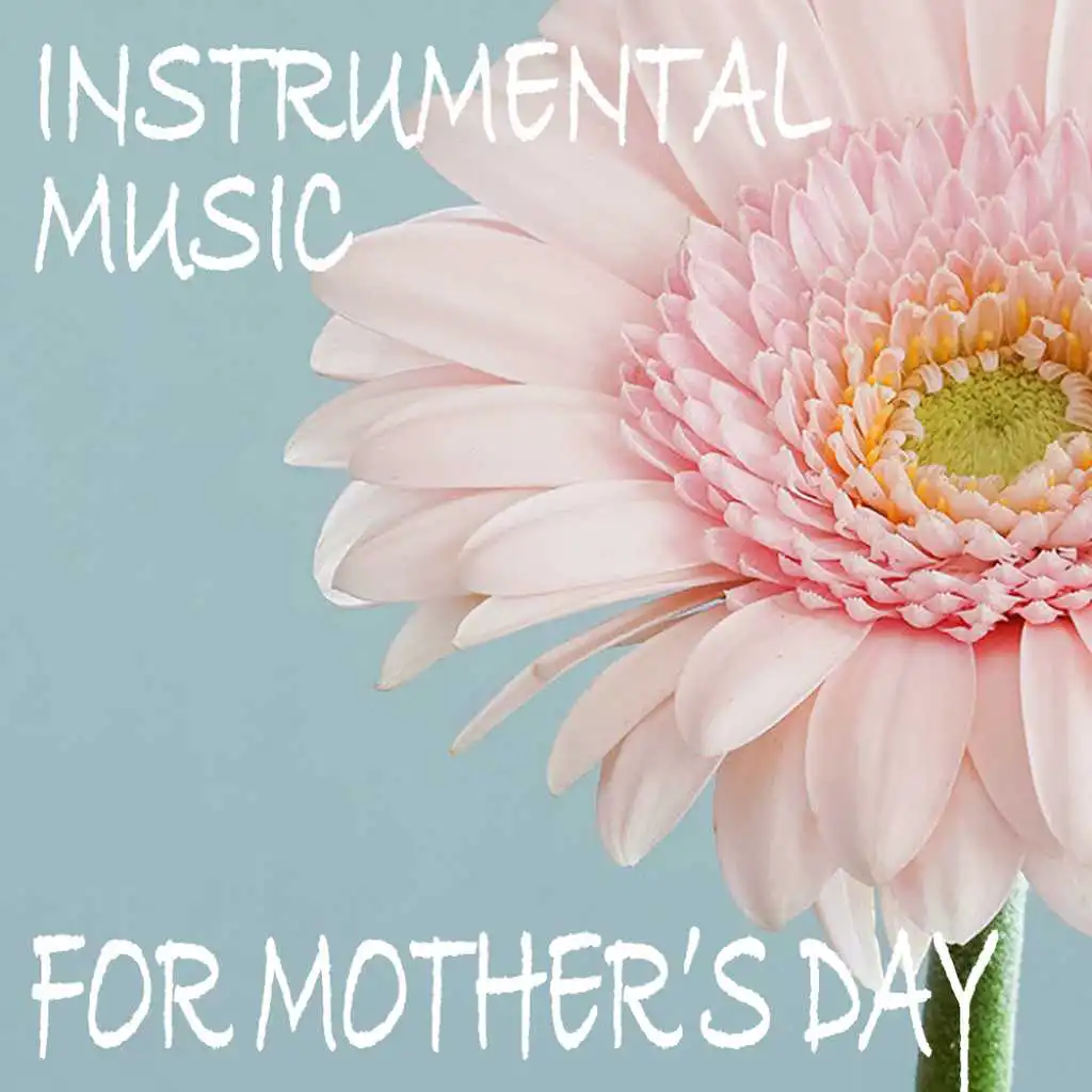 Instrumental Music For Mother's Day