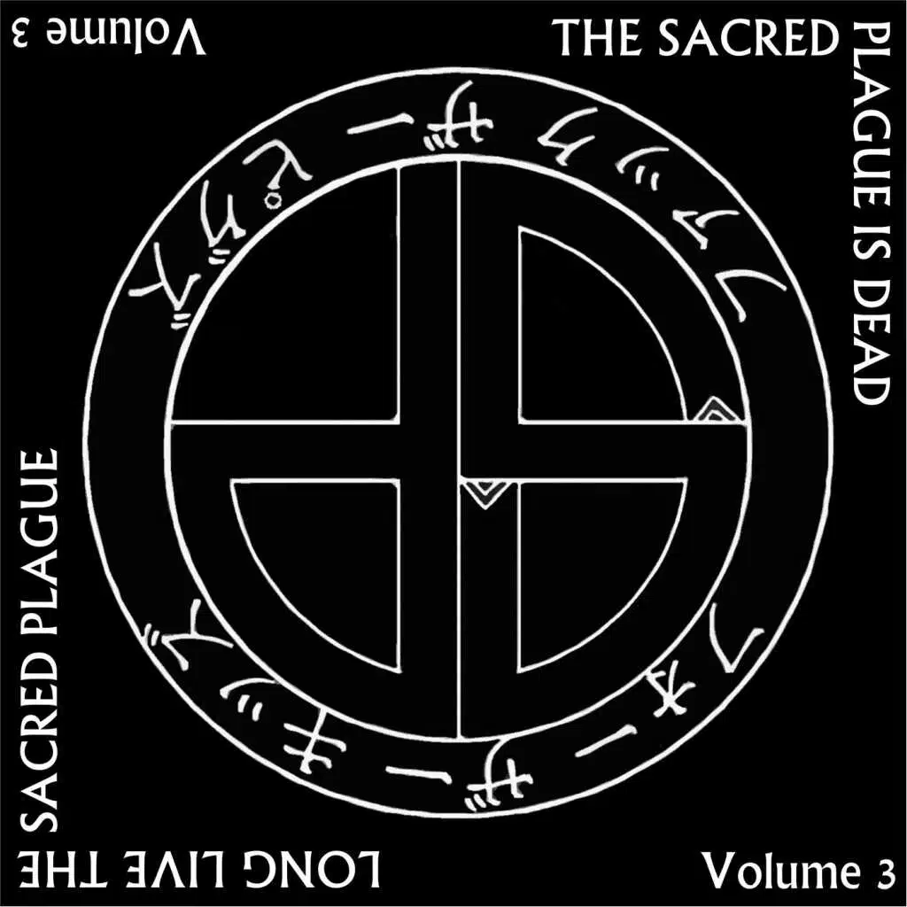 The Sacred Plague Is Dead / Long Live the Sacred Plague, Vol. 3 (Uncatalogued 2003-2011)