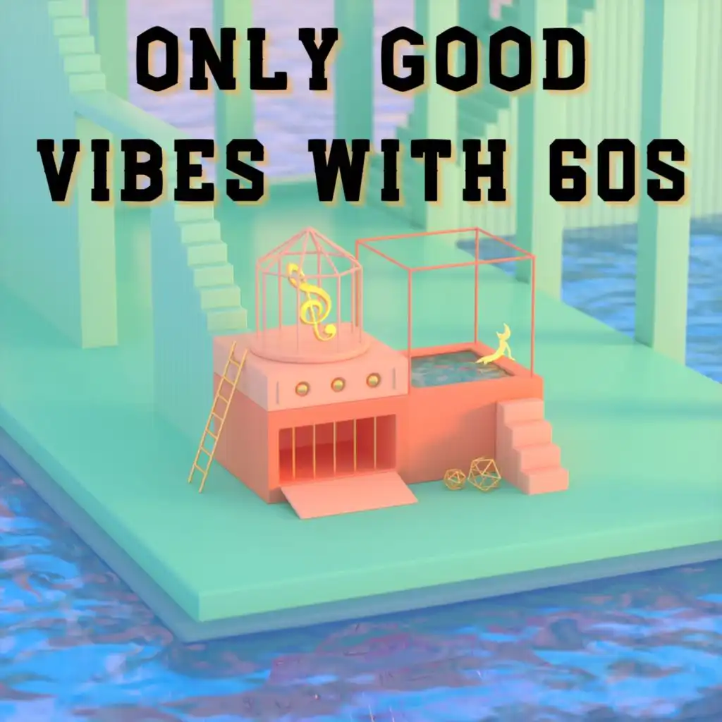 Only Good Vibes with 60S