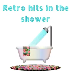 Retro Hits in the Shower