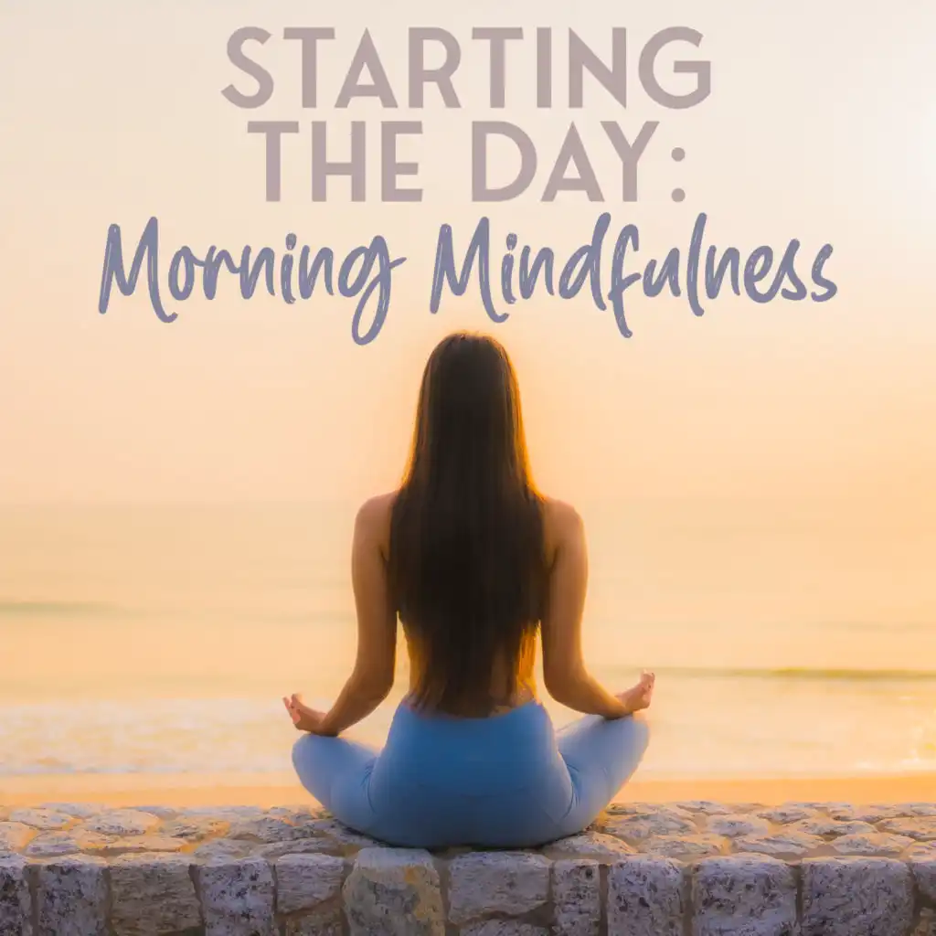 Starting the Day: Morning Mindfulness (Meditation Music)