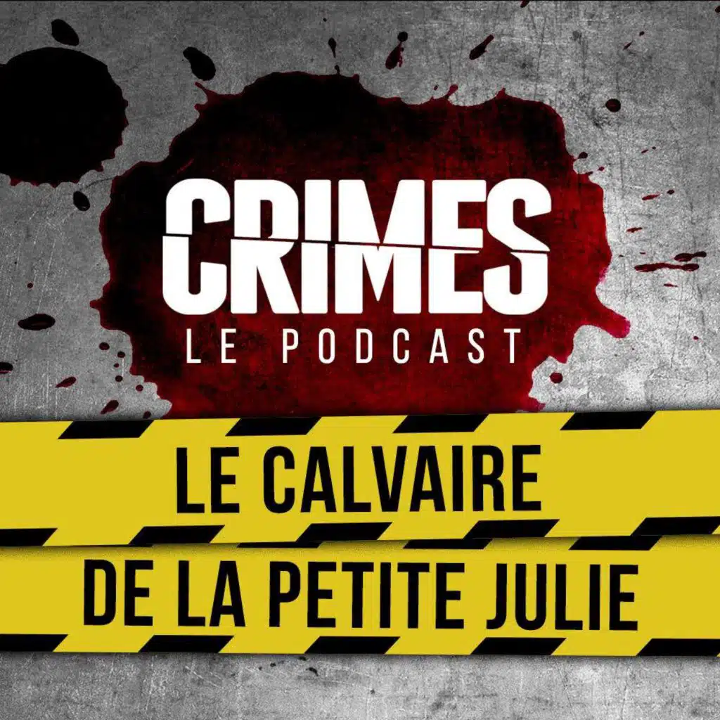 Crimes - Le calvaire de la petite Julie