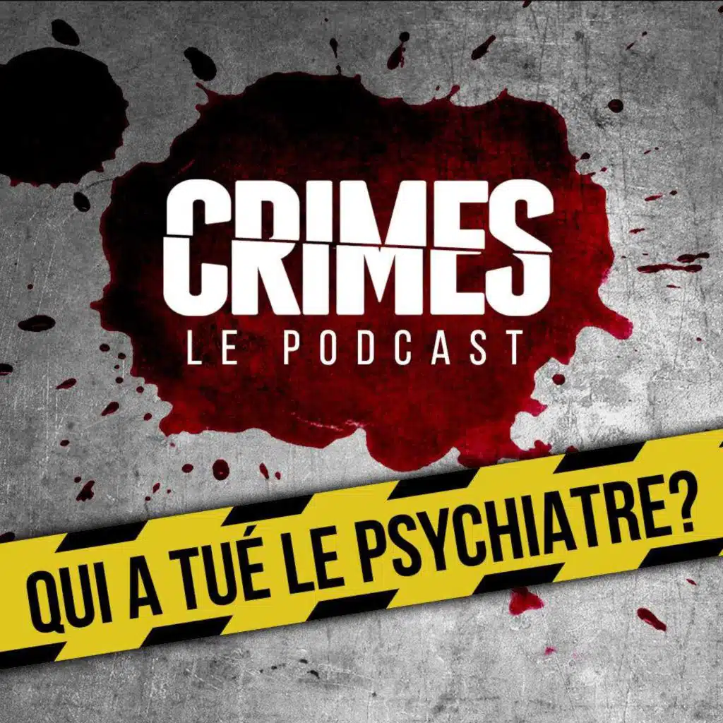 Crimes - Qui a tué le psychiatre?