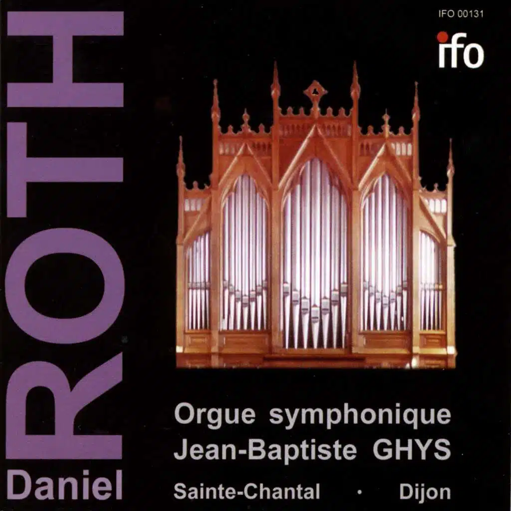 Daniel Roth: Orgue symphonique Jean Baptiste Ghys (Sainte-Chantal, Dijon)