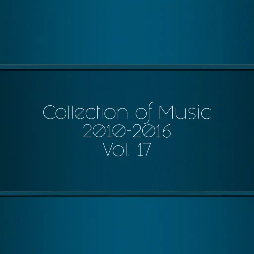 Collection of Music 2010-2016, Vol. 17