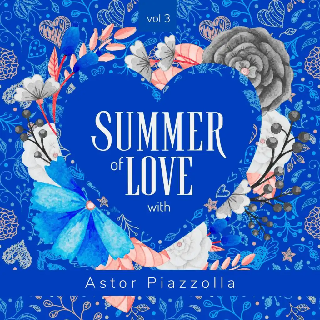 Summer of Love with Astor Piazzolla, Vol. 3