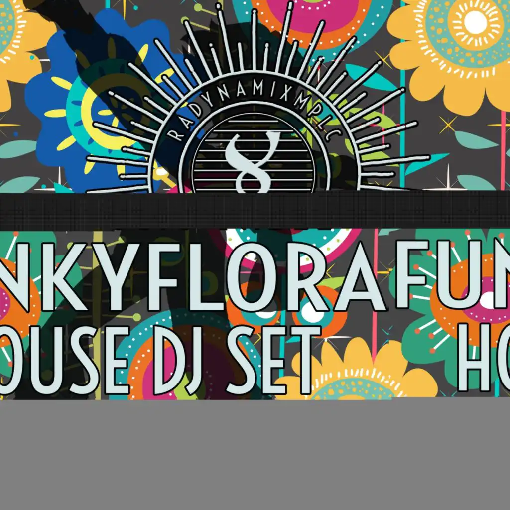 Funkyflora House Dj Set