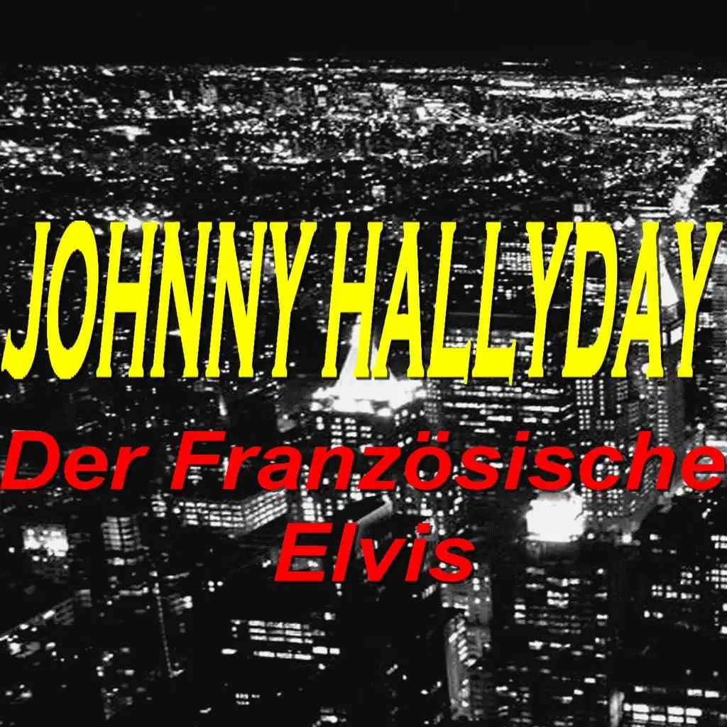 Johnny Hallyday (Der französische Elvis)