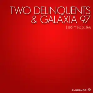 Two Delinquents & Galaxia 97