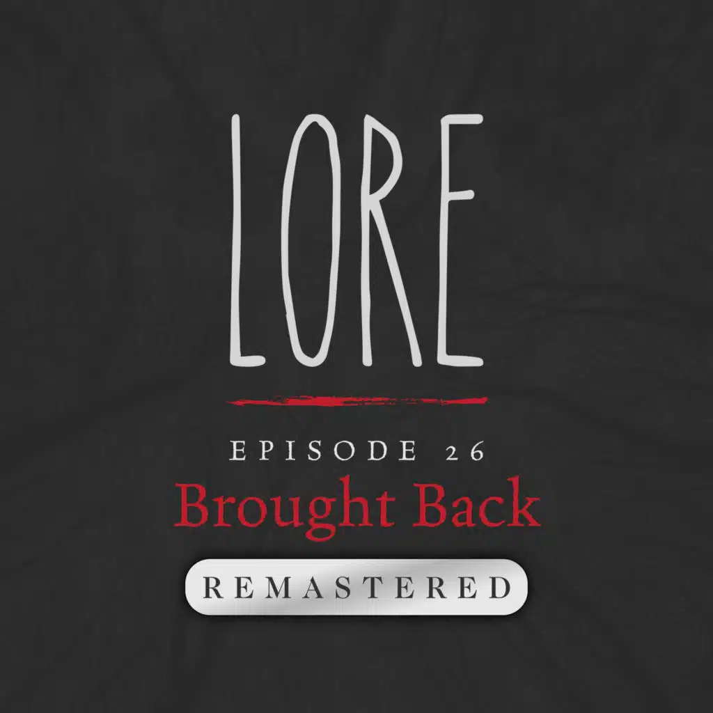 REMASTERED – Episode 26: Brought Back
