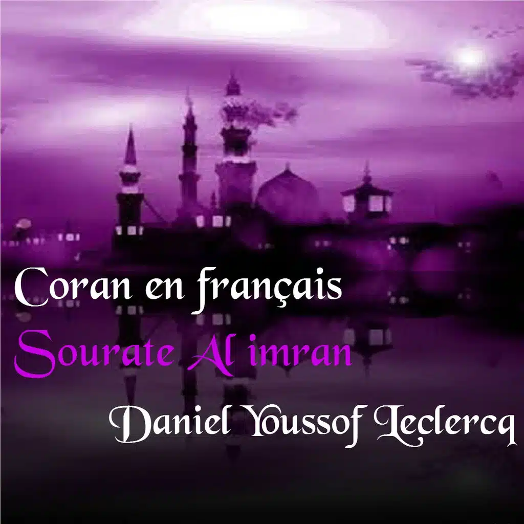 Sourate Al imran, Pt. 2 (Coran en français)
