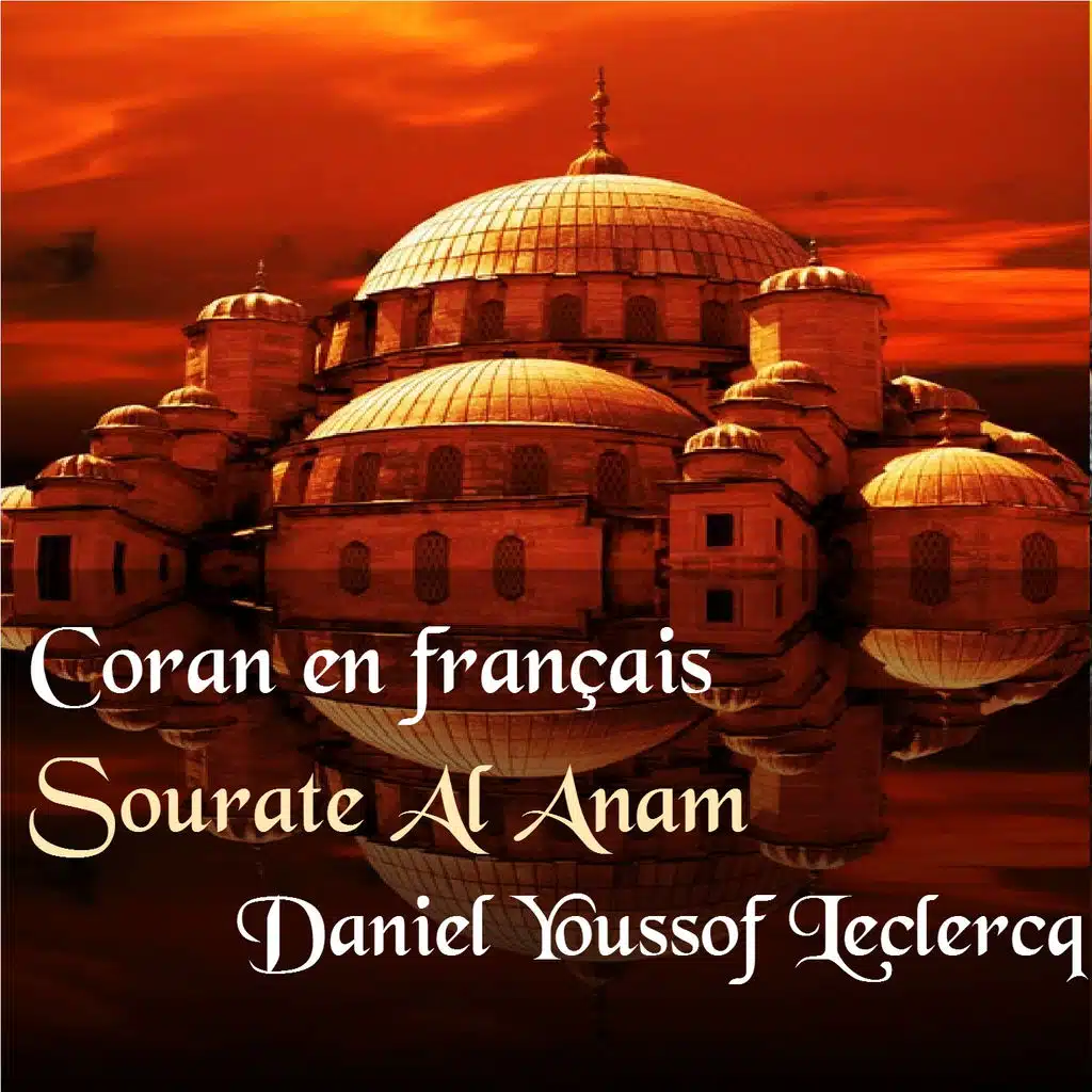 Sourate Al Anam, Pt. 1 (Coran en français)