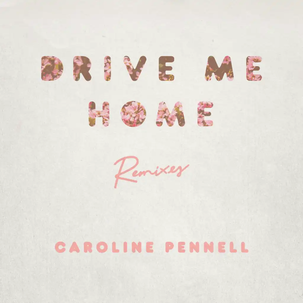 Drive Me Home (Remixes)