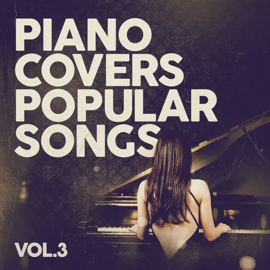 Piano Covers Popular Songs Vol. 3