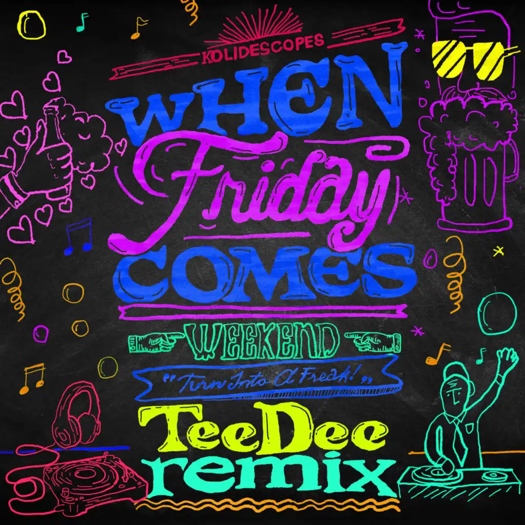 When Friday Comes (TeeDee Remix)