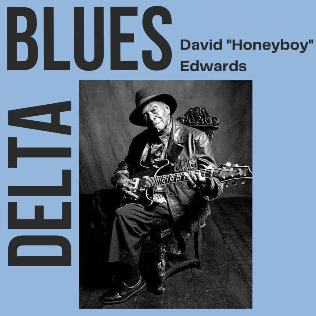 Delta Blues: David "Honeyboy" Edwards